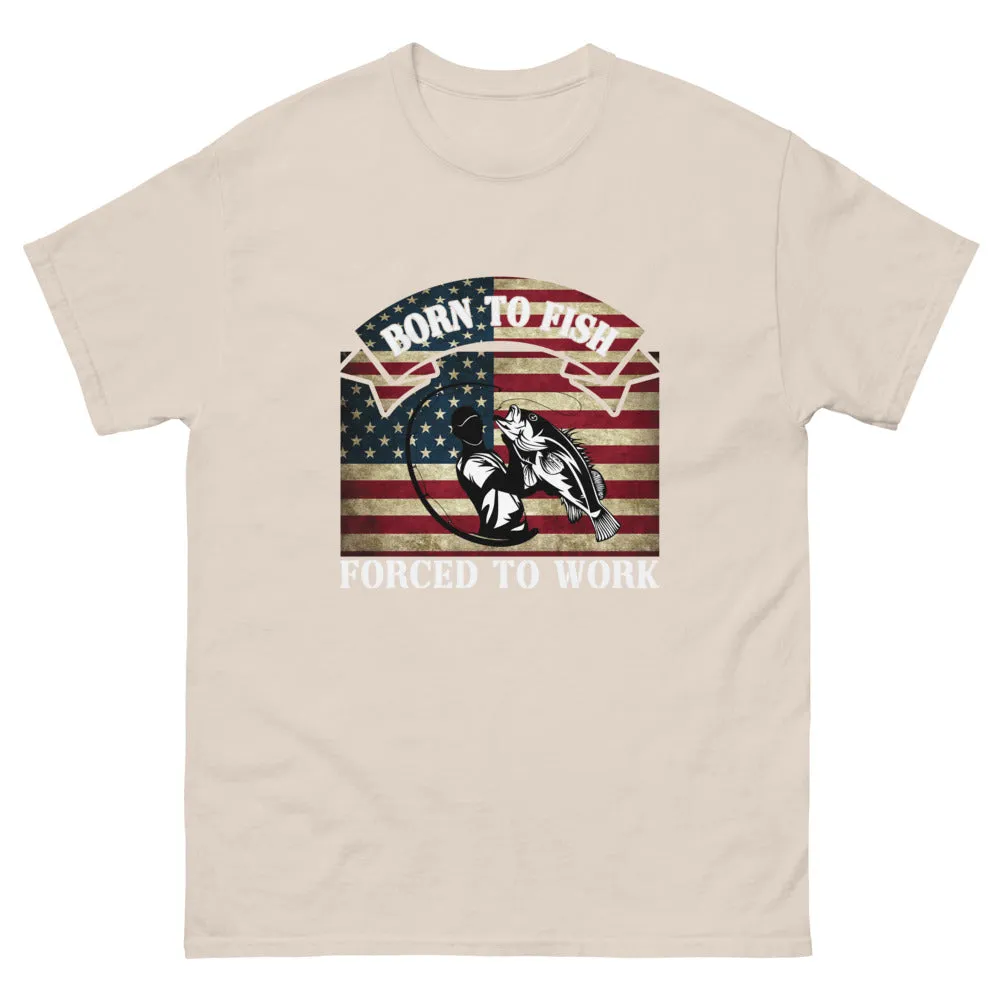 Born to Fish Force to Work T-Shirt