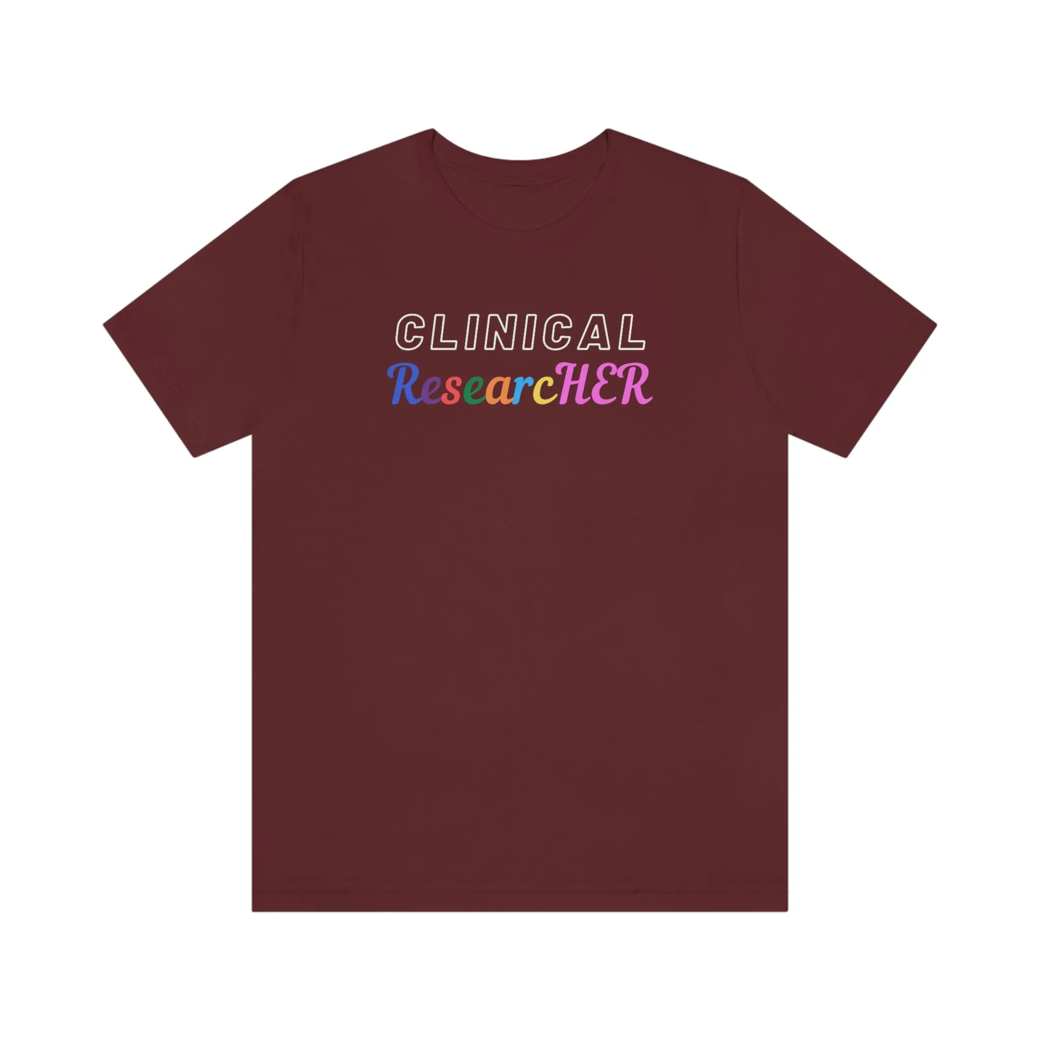 Clinical ResearcHER Tshirt
