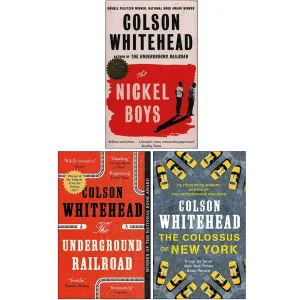 Colson Whitehead Collection 3 Books Set (The Nickel Boys, The Underground Railroad, The Colossus of New York)
