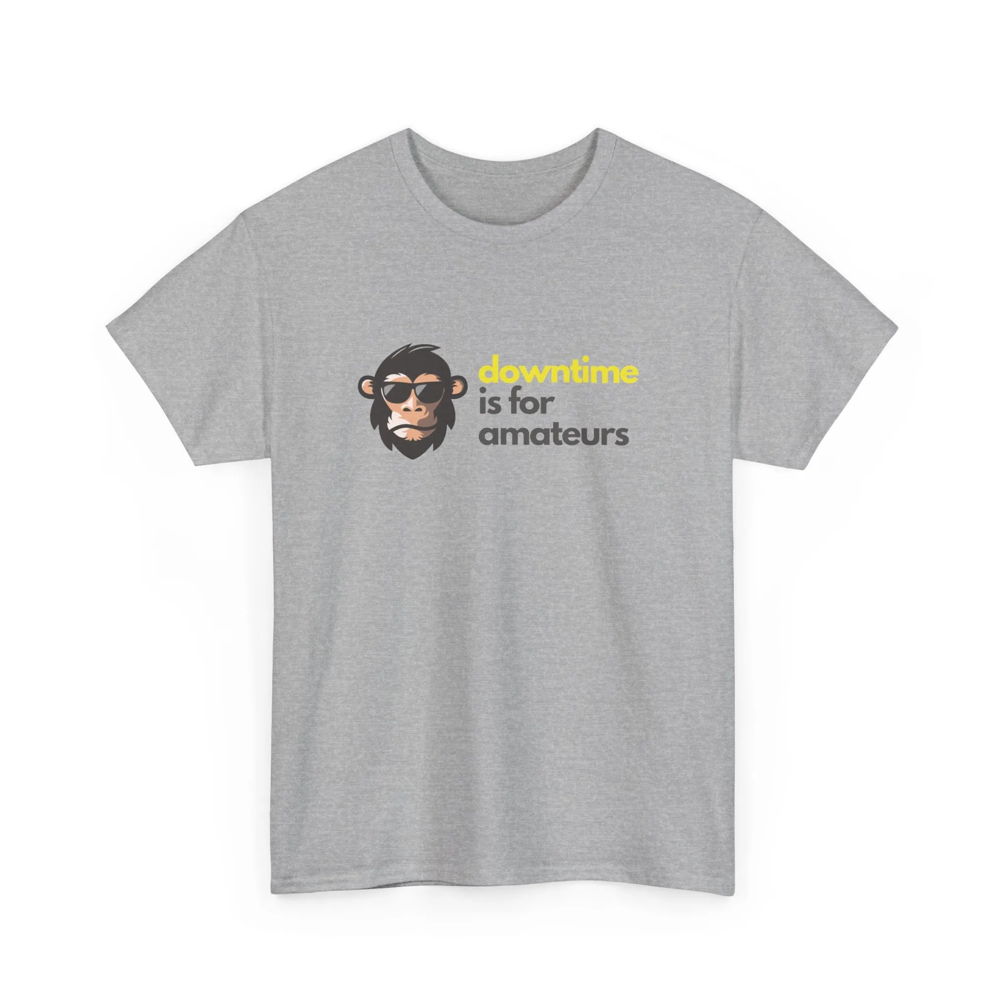 Downtime is for Amateurs T-shirt | Unisex