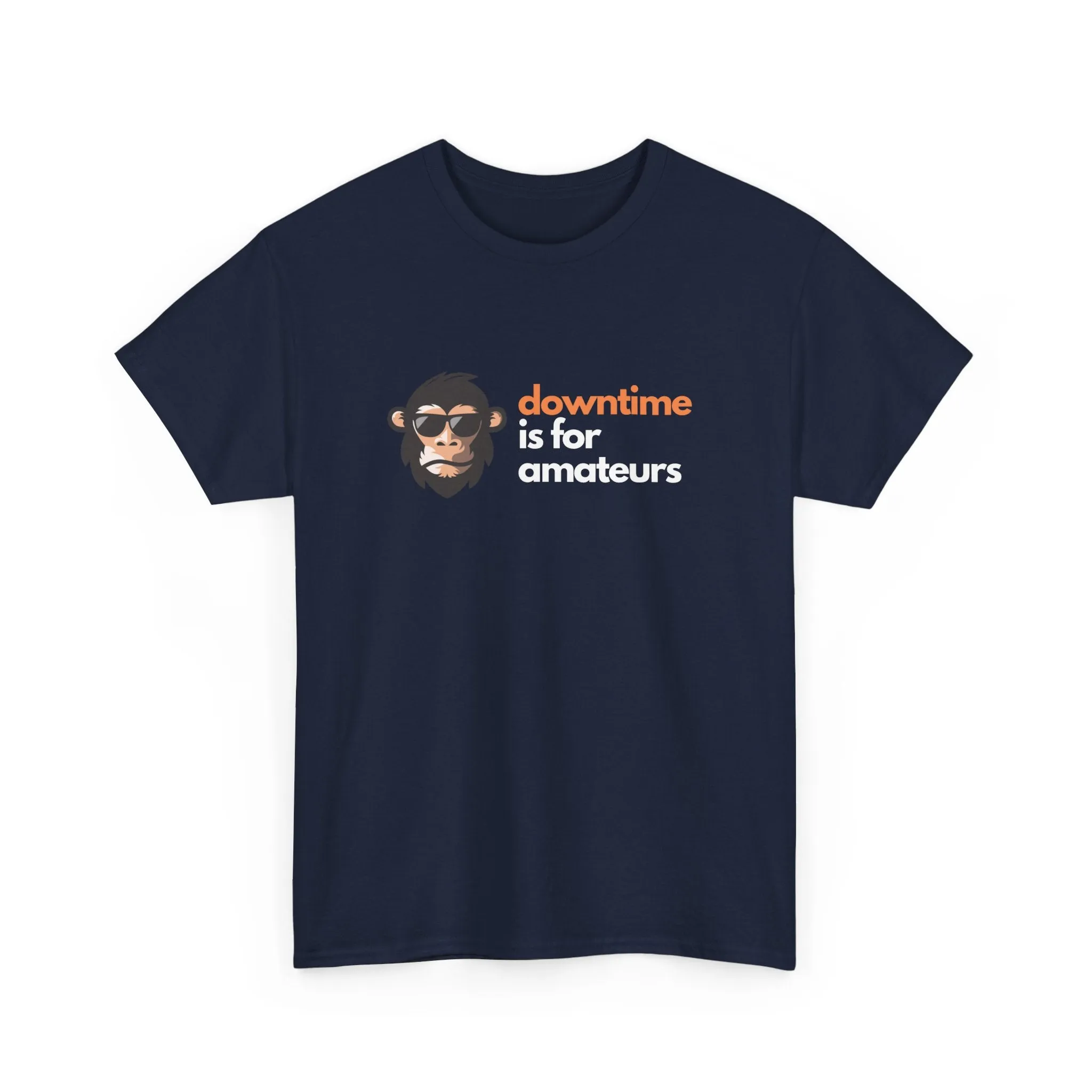 Downtime is for Amateurs T-shirt | Unisex