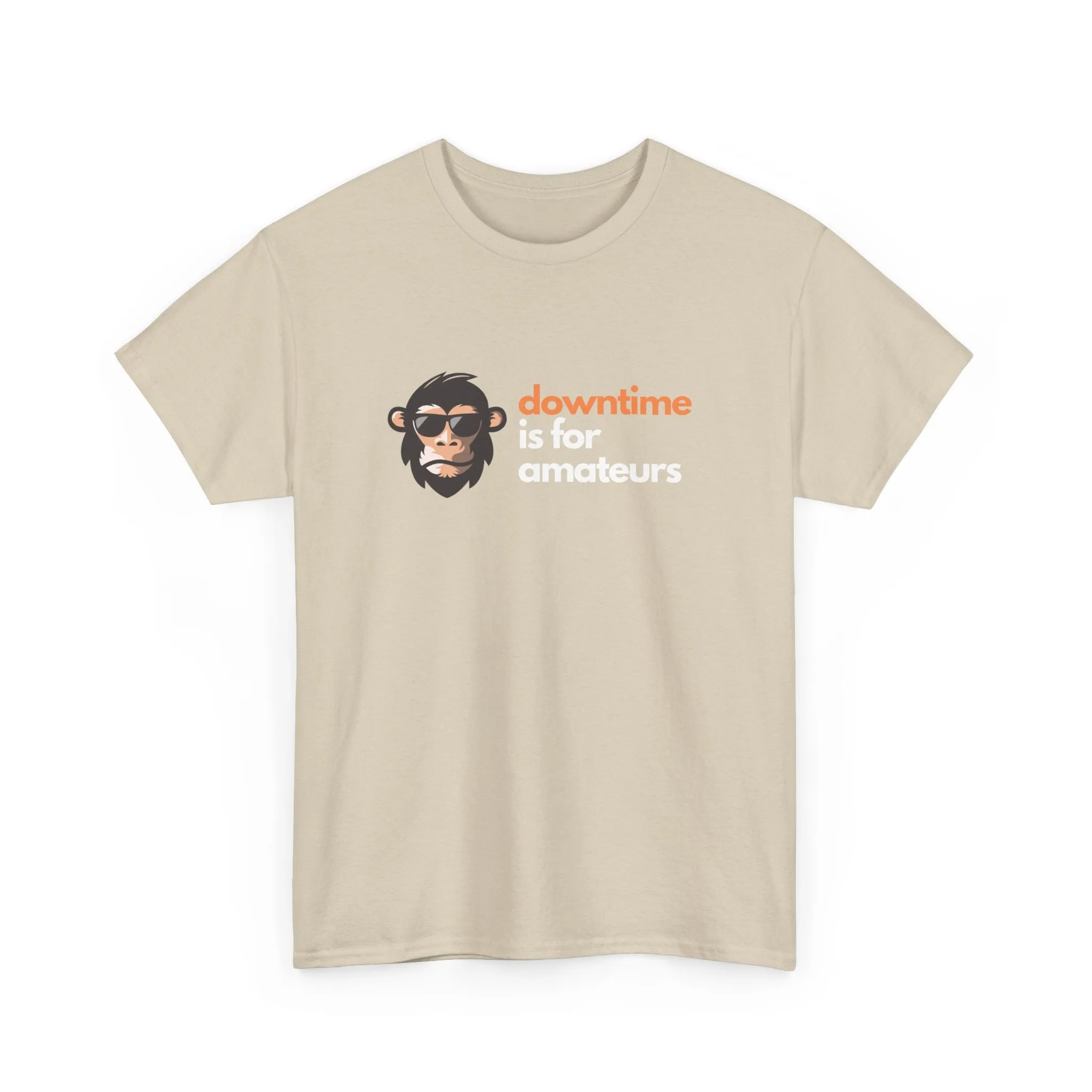 Downtime is for Amateurs T-shirt | Unisex