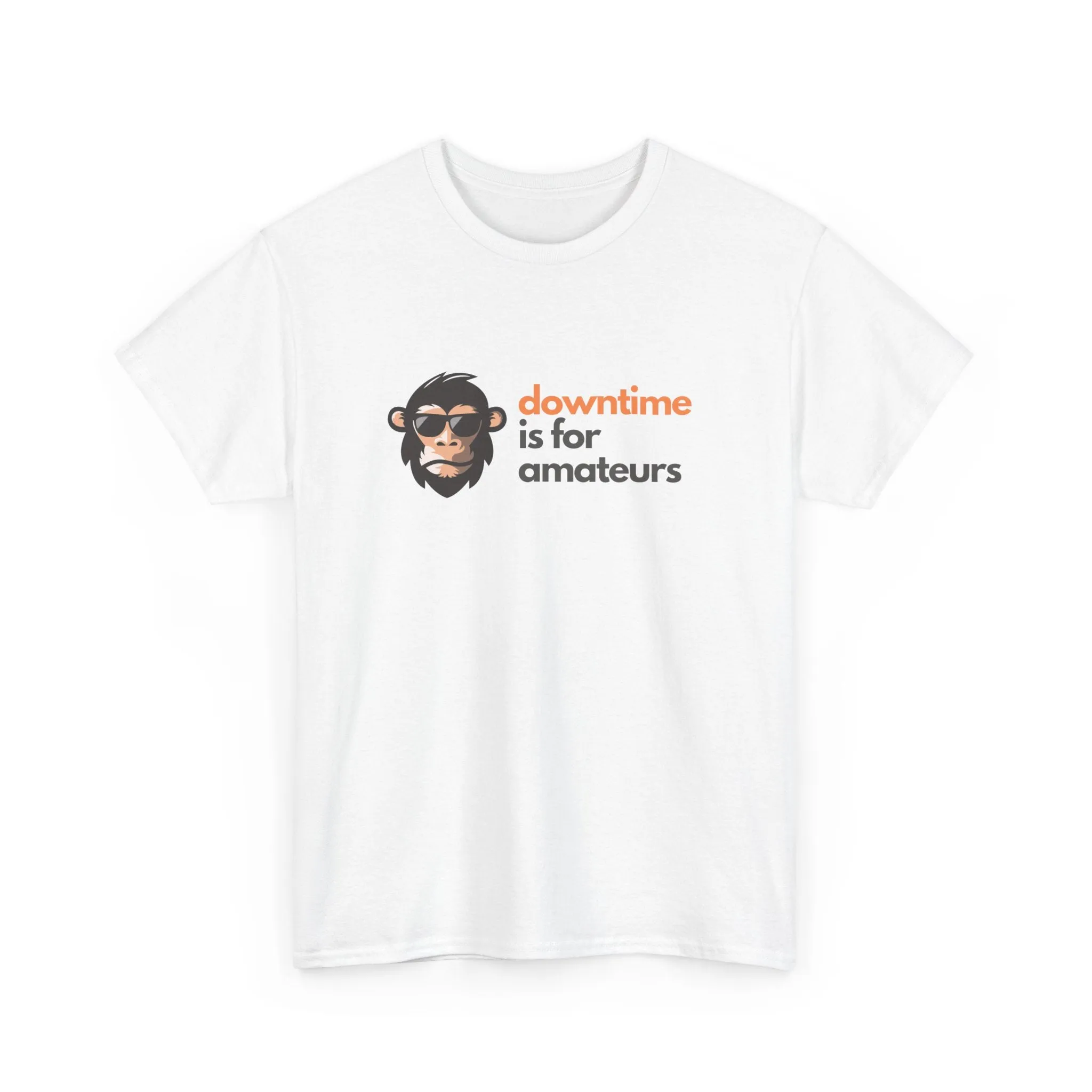 Downtime is for Amateurs T-shirt | Unisex