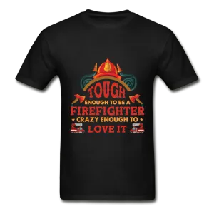 Firefighter Tough Enough T-Shirt