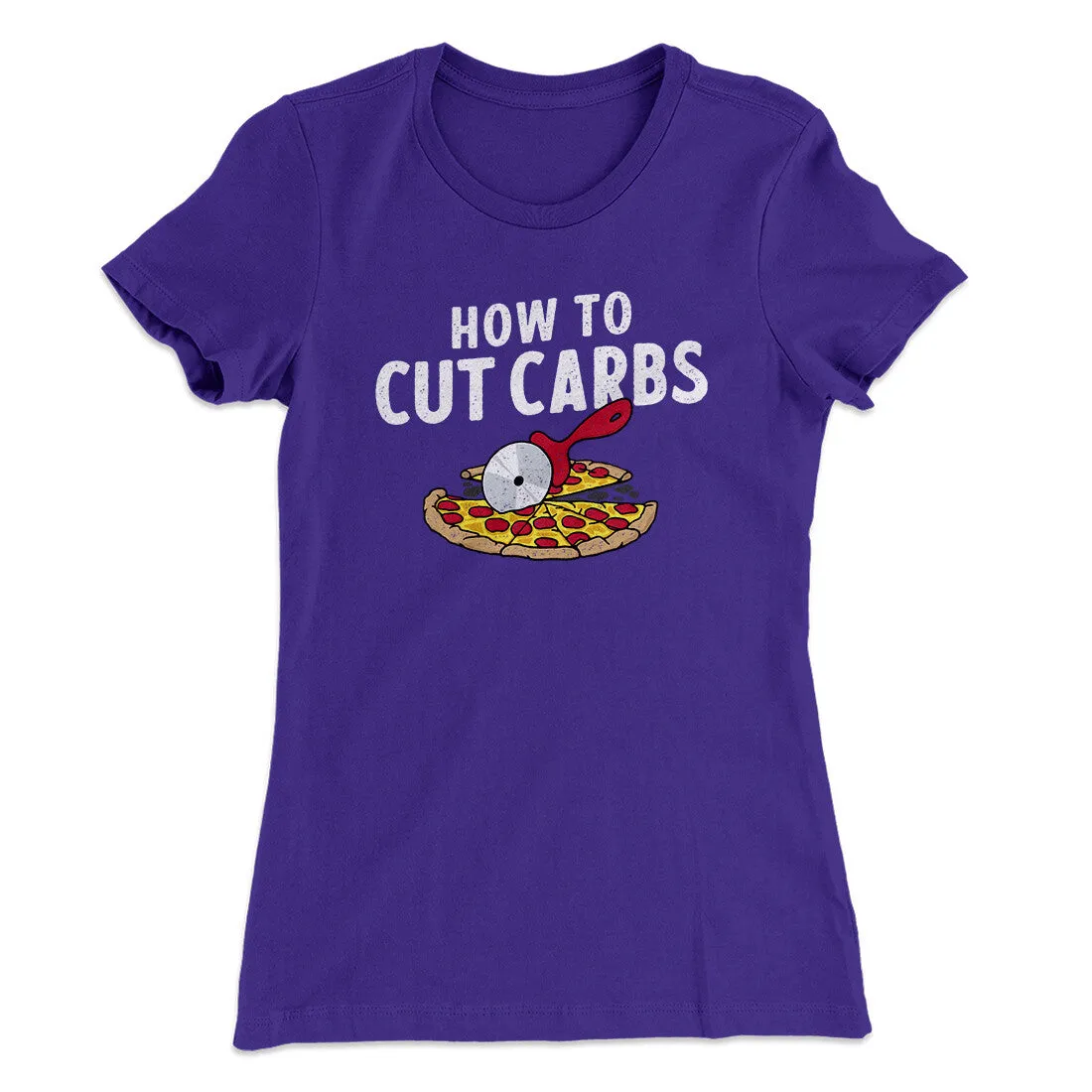 How To Cut Carbs (Pizza) Women's T-Shirt