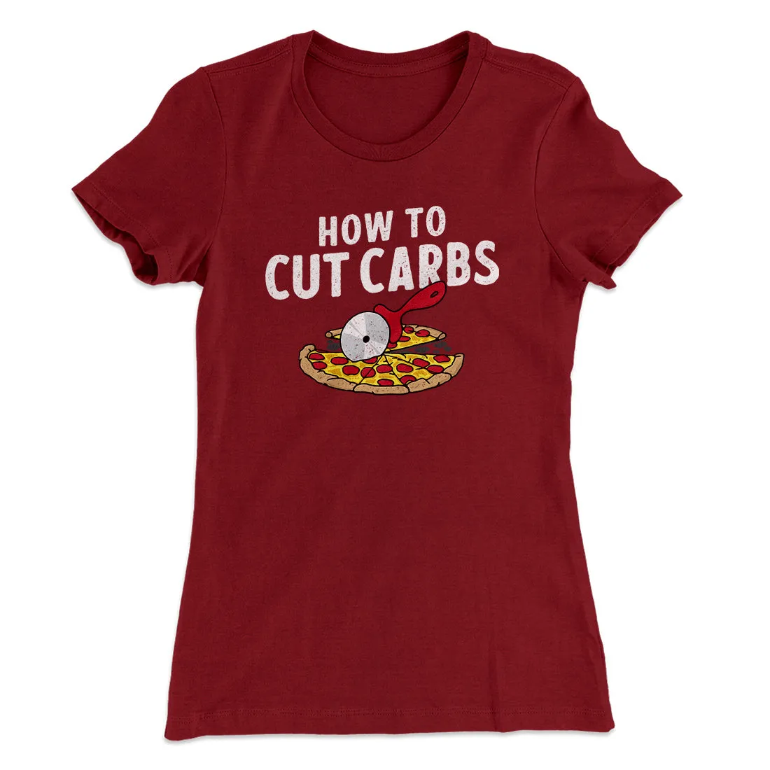 How To Cut Carbs (Pizza) Women's T-Shirt