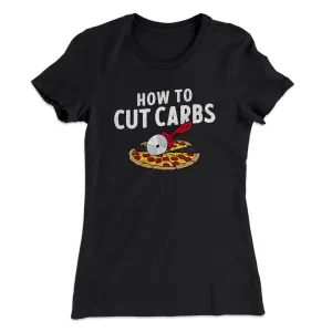 How To Cut Carbs (Pizza) Women's T-Shirt