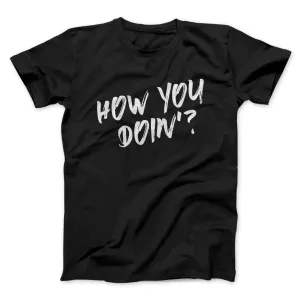 How You Doin'? Men/Unisex T-Shirt