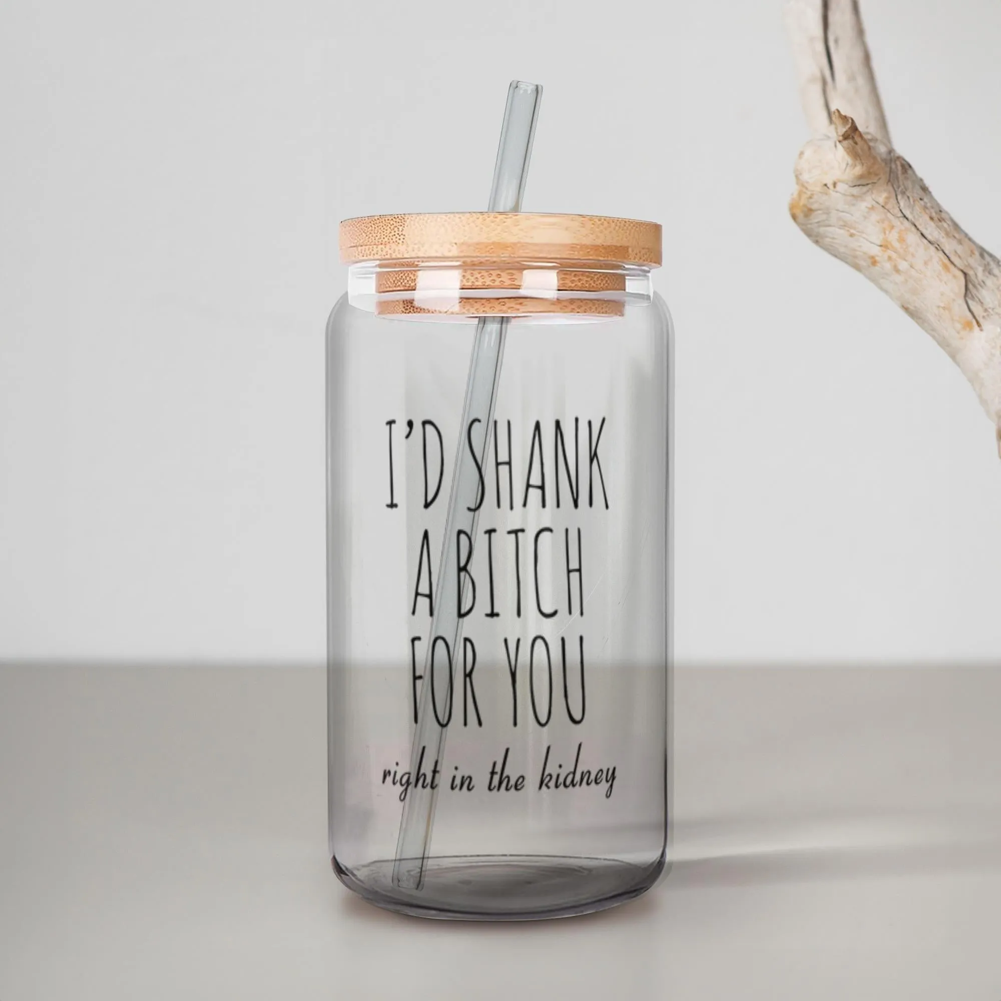 I'd Shank a Bitch for You Soda Can Shaped Glass Best Friend Gift Friendship Gift Dumb Gifts for Friends Funny BFF Gift