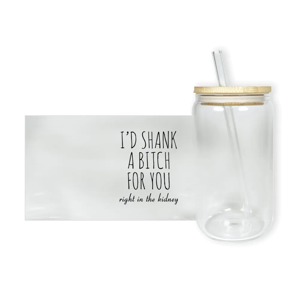 I'd Shank a Bitch for You Soda Can Shaped Glass Best Friend Gift Friendship Gift Dumb Gifts for Friends Funny BFF Gift