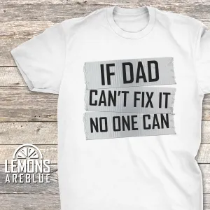 If Dad Can't Fix It No One Can Tape Premium Tees