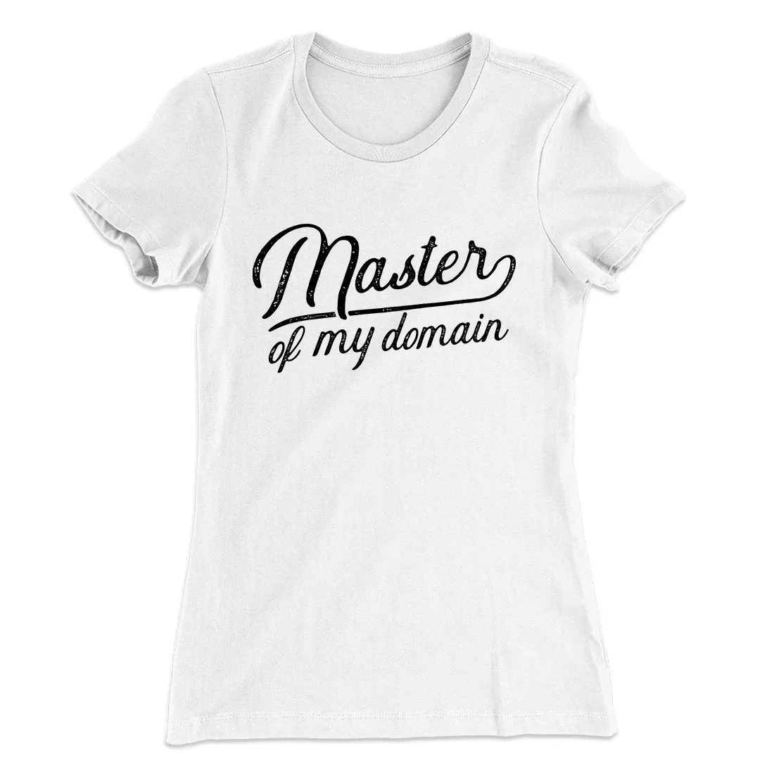 Master of my Domain Women's T-Shirt