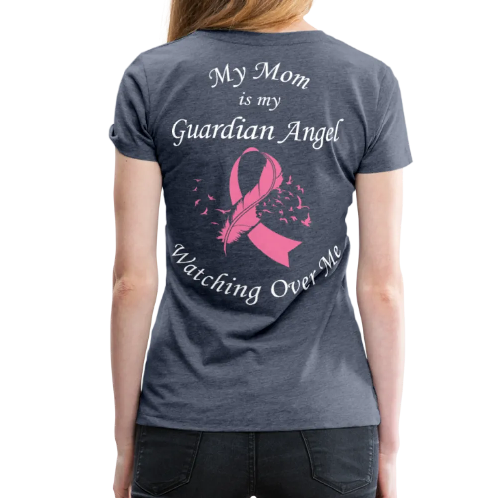 Mom Guardian Angel - Loss Breast Cancer Women’s Premium T-Shirt