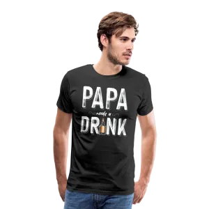 Papa Needs A Drink Men's Premium T-Shirt (CK1862)