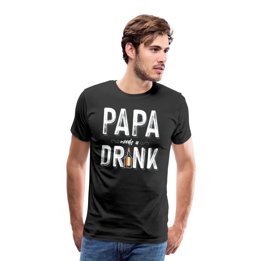 Papa Needs A Drink Men's Premium T-Shirt (CK1862)