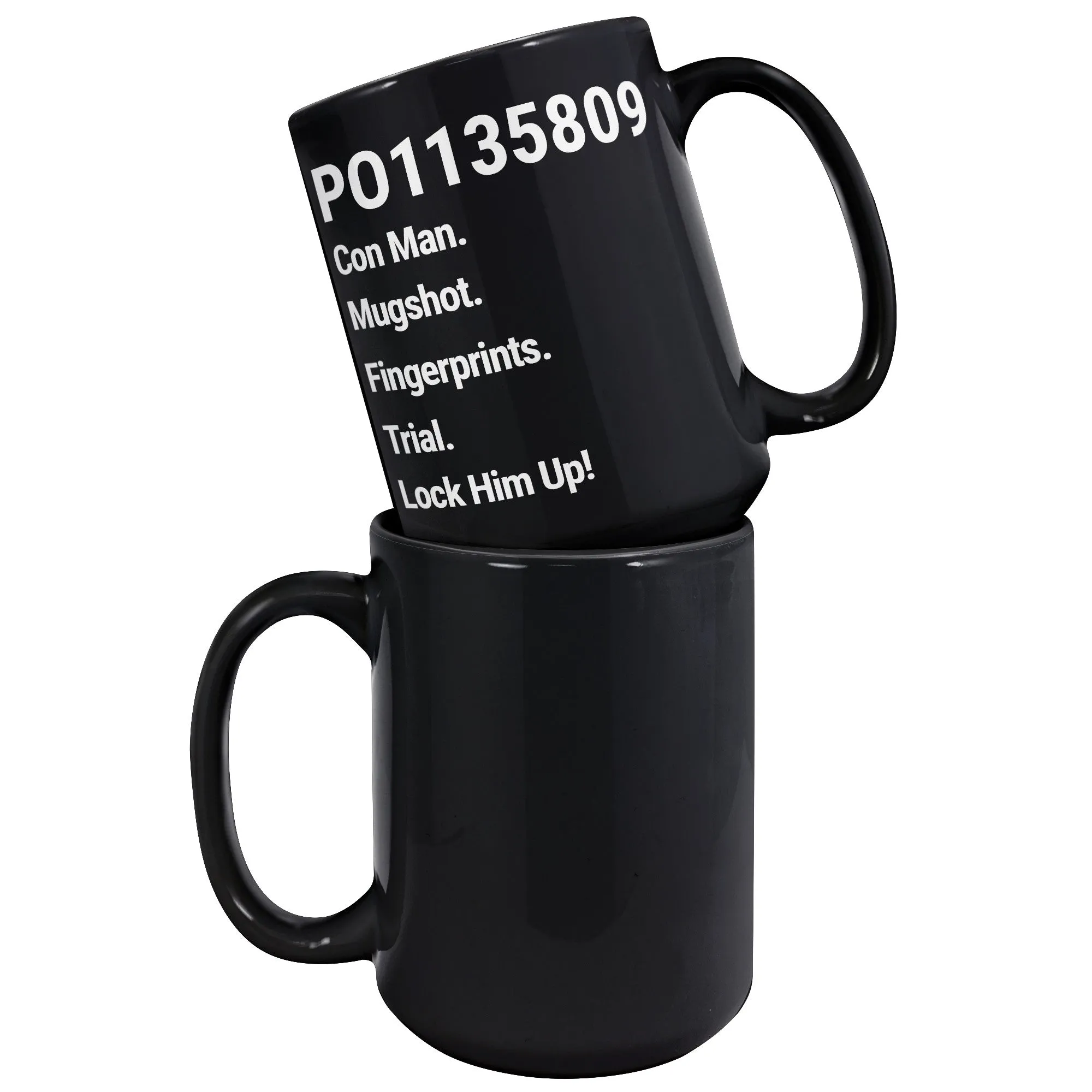 PO1135809 Con Man. Fingerprints. Mugshot. Trial. Lock Him Up! (15oz MUG)