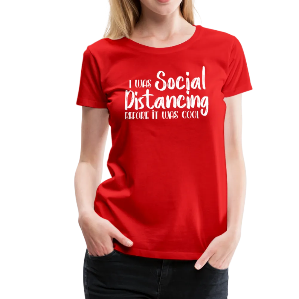 Social Distancing Women’s Premium T-Shirt (CK1830)