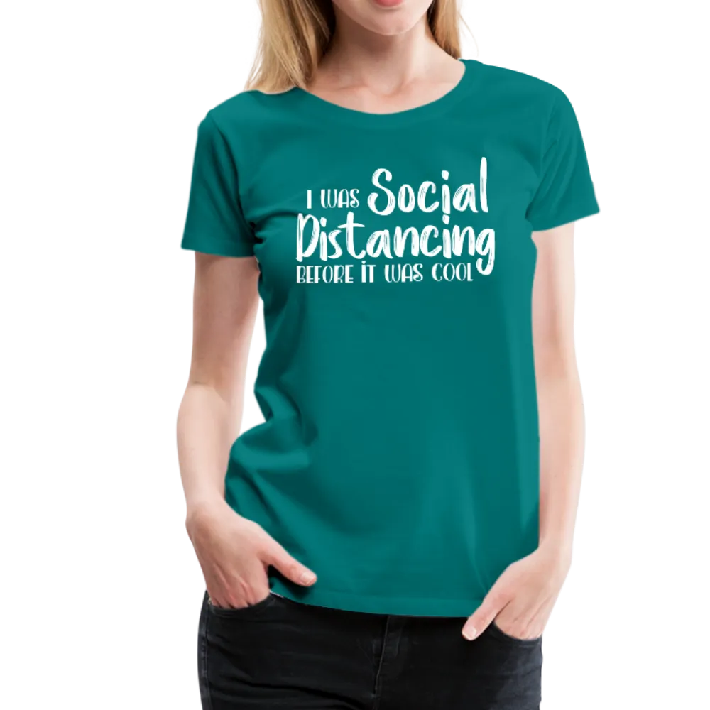Social Distancing Women’s Premium T-Shirt (CK1830)