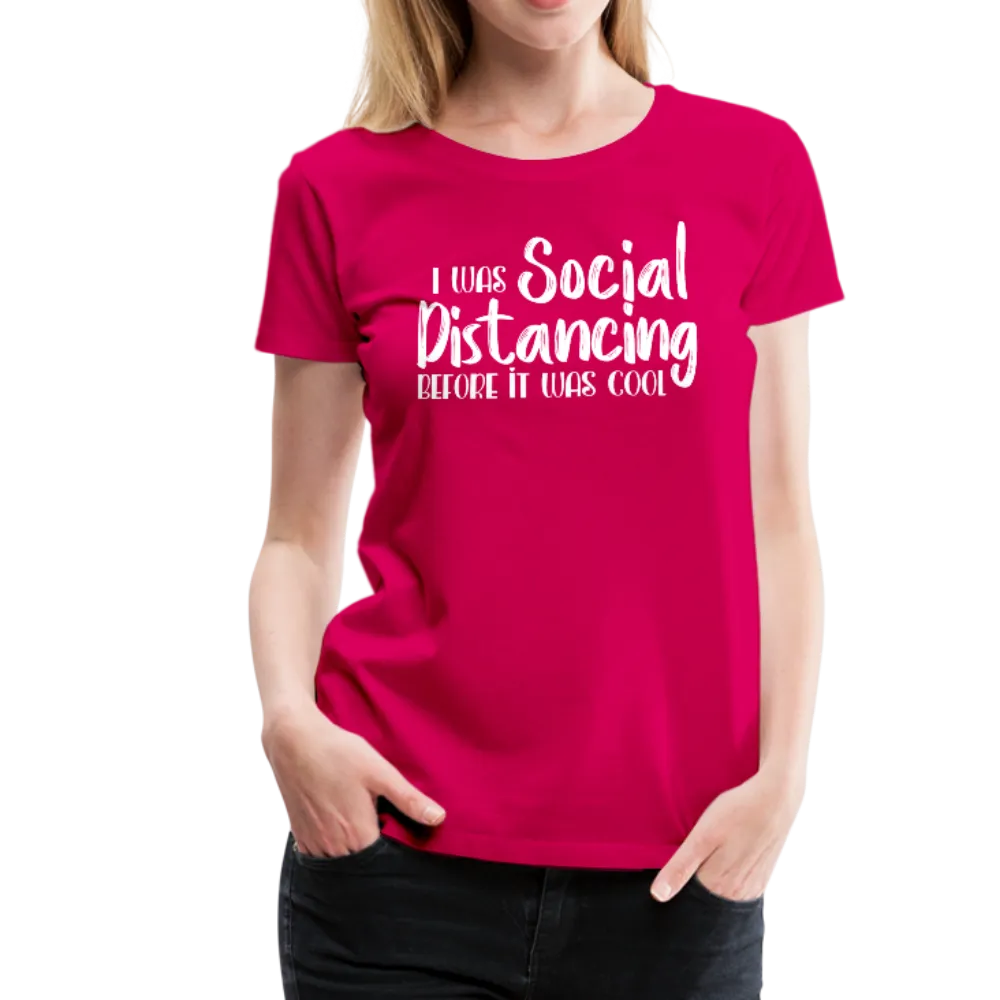 Social Distancing Women’s Premium T-Shirt (CK1830)