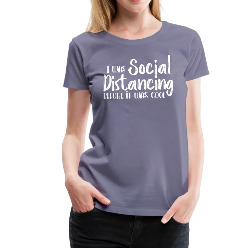 Social Distancing Women’s Premium T-Shirt (CK1830)