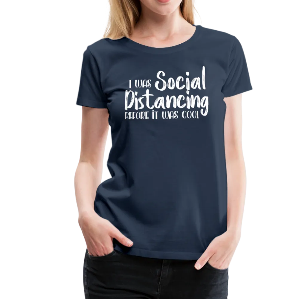 Social Distancing Women’s Premium T-Shirt (CK1830)