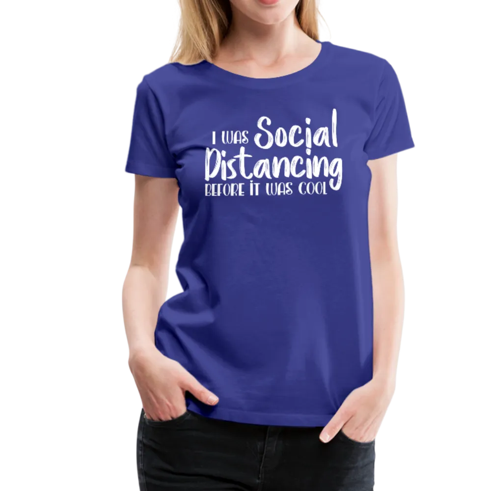 Social Distancing Women’s Premium T-Shirt (CK1830)