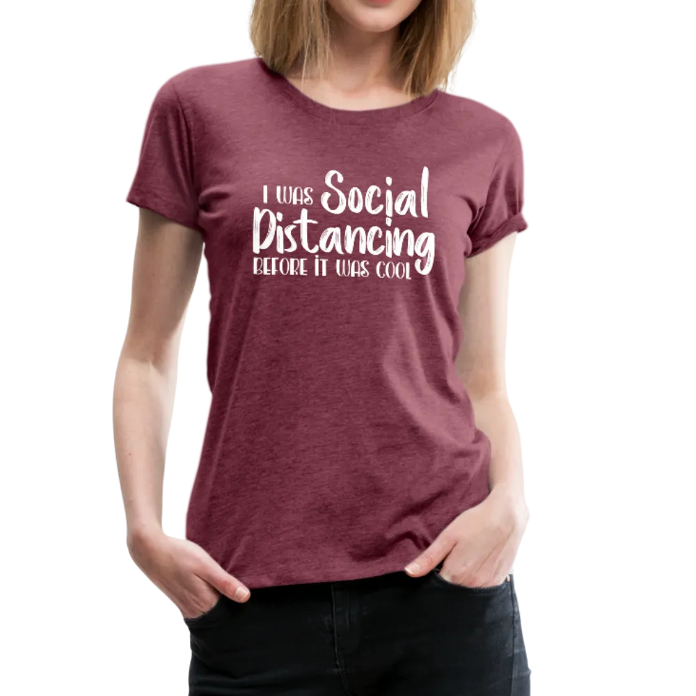 Social Distancing Women’s Premium T-Shirt (CK1830)