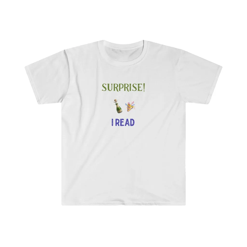 Surprise I Read Shirt. Are You Surprised?