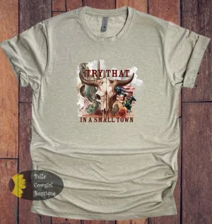 Try That In A Small Town Country Music T-Shirt