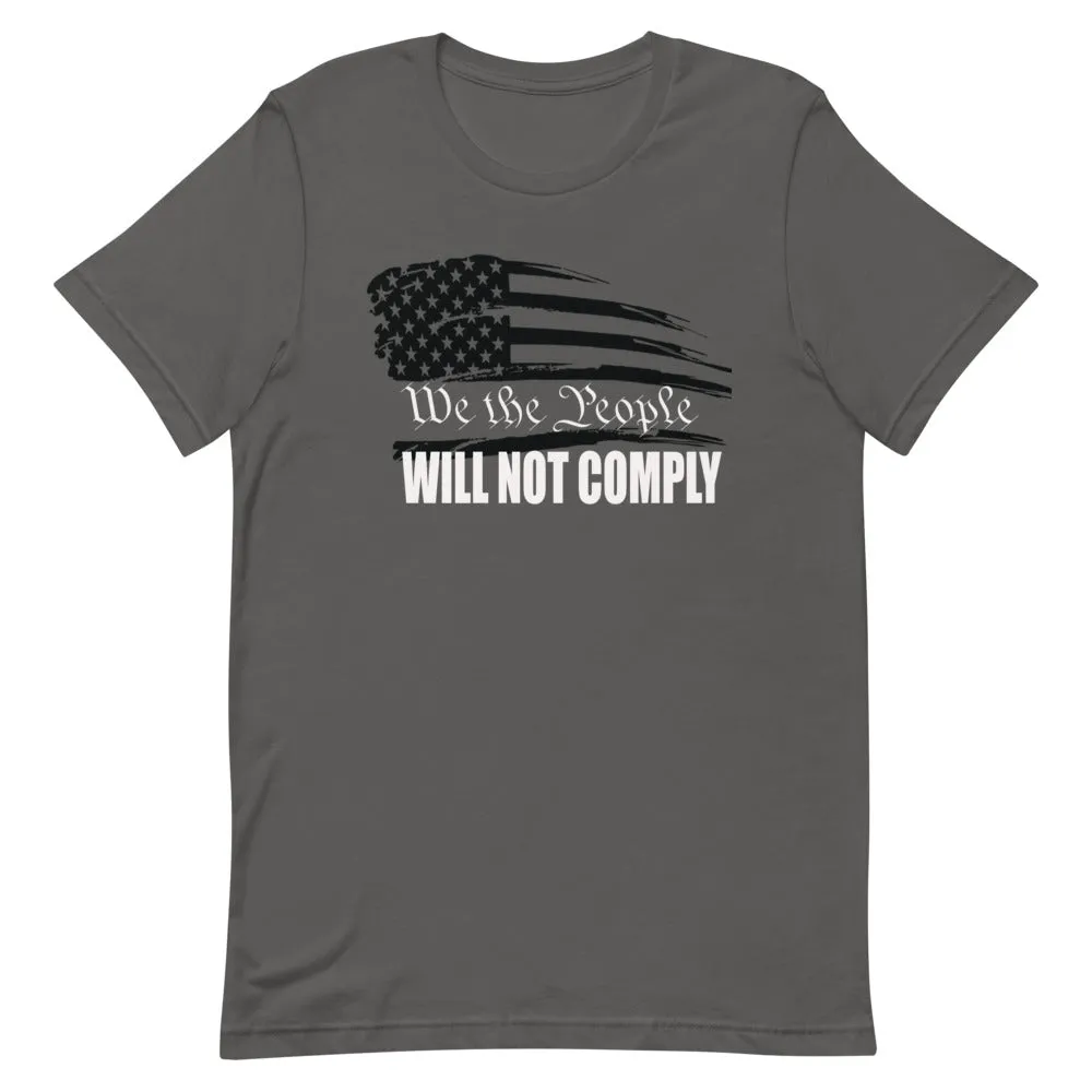 We The People Will Not Comply Short-Sleeve Unisex T-Shirt