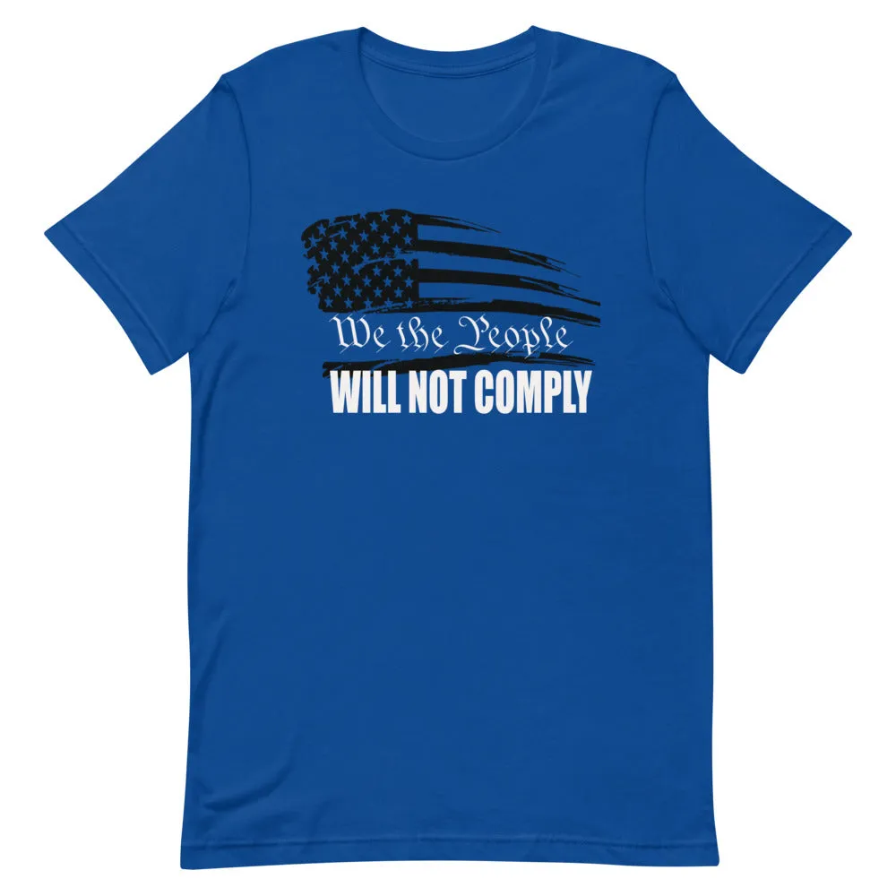 We The People Will Not Comply Short-Sleeve Unisex T-Shirt