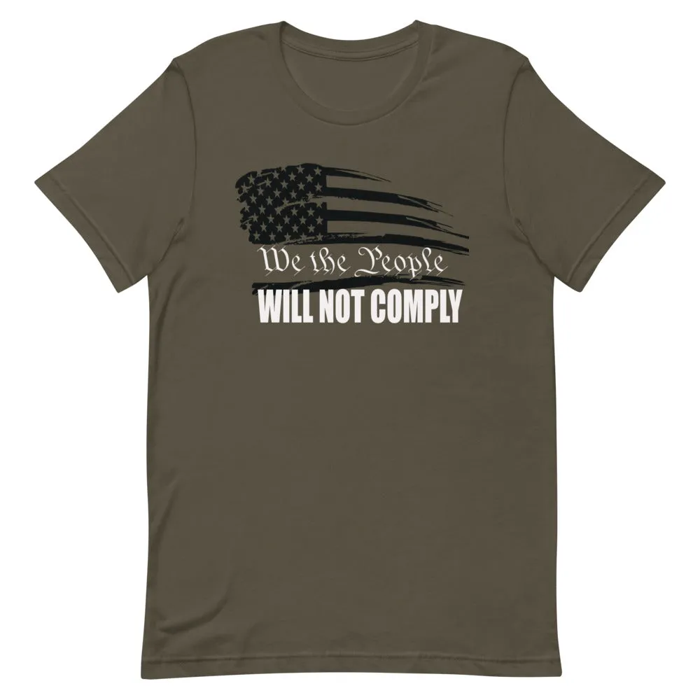 We The People Will Not Comply Short-Sleeve Unisex T-Shirt