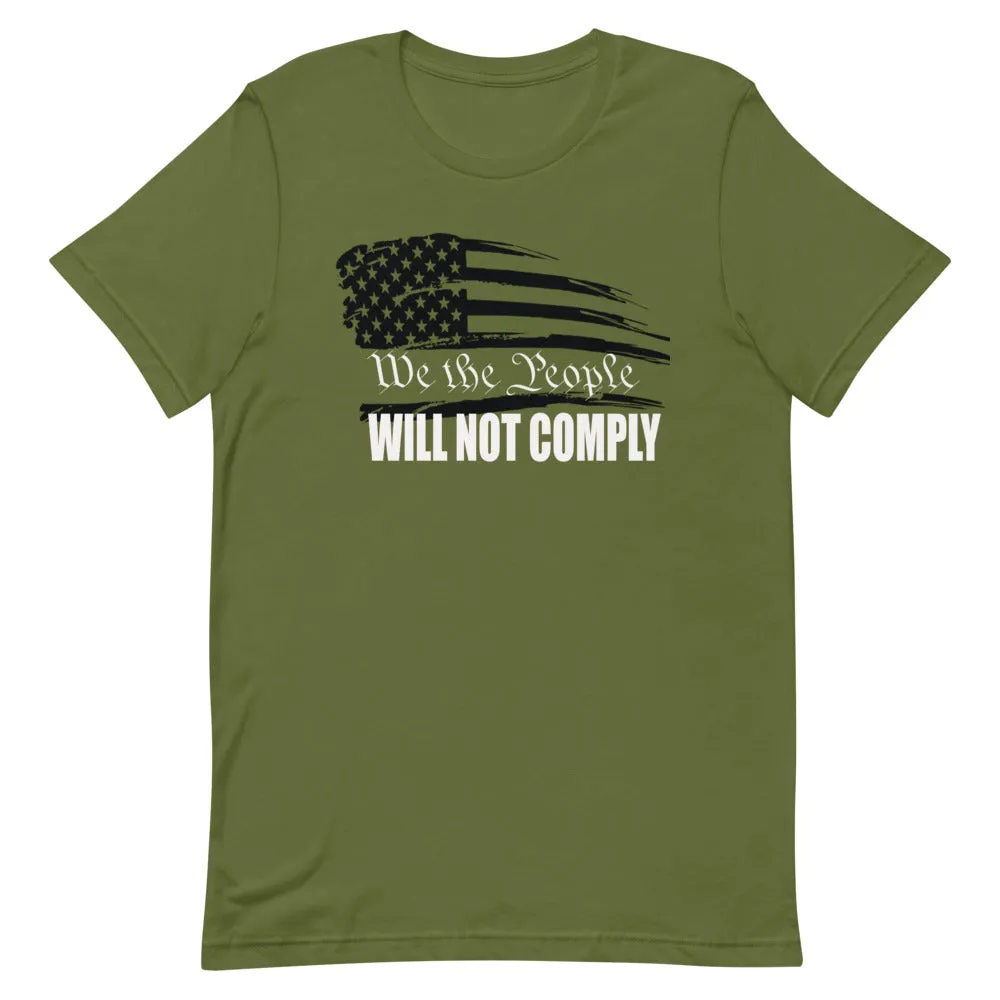 We The People Will Not Comply Short-Sleeve Unisex T-Shirt