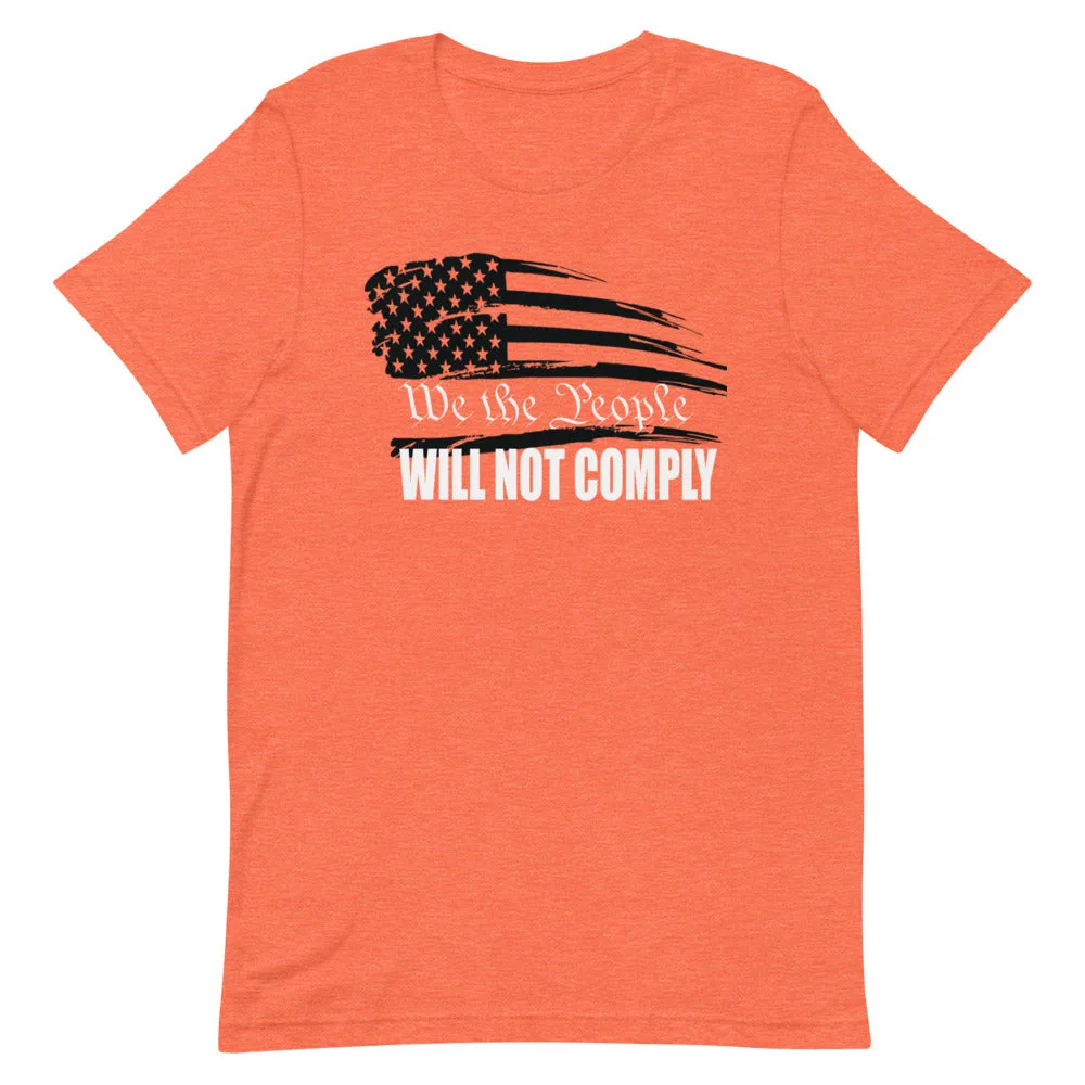 We The People Will Not Comply Short-Sleeve Unisex T-Shirt