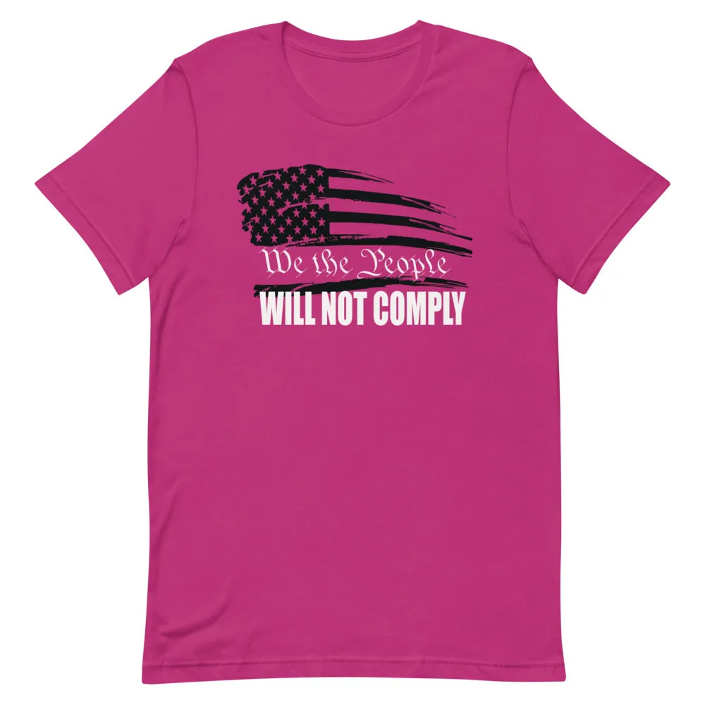 We The People Will Not Comply Short-Sleeve Unisex T-Shirt