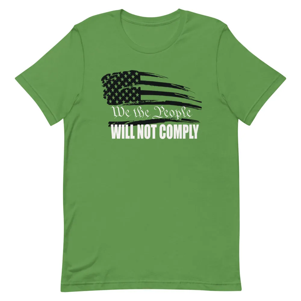 We The People Will Not Comply Short-Sleeve Unisex T-Shirt