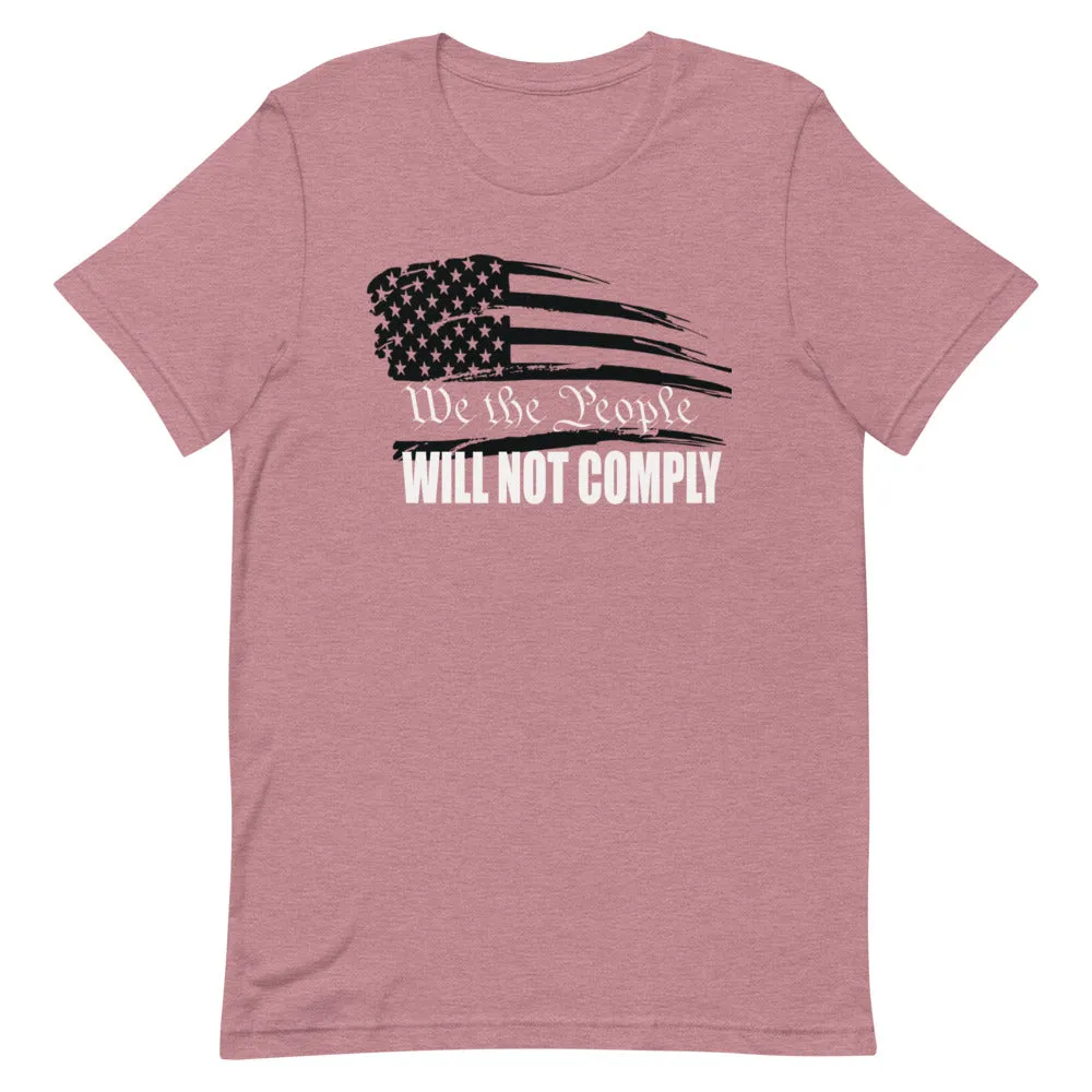 We The People Will Not Comply Short-Sleeve Unisex T-Shirt