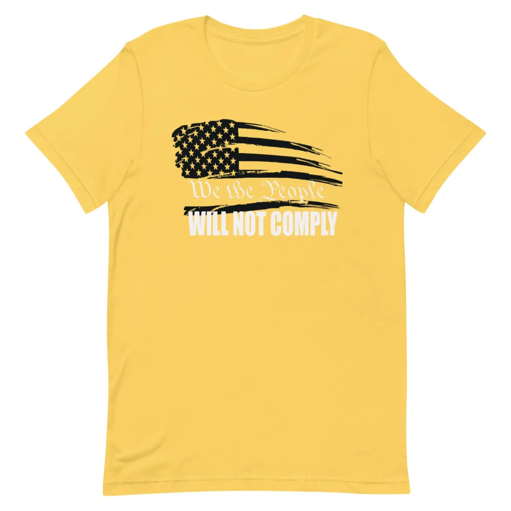 We The People Will Not Comply Short-Sleeve Unisex T-Shirt