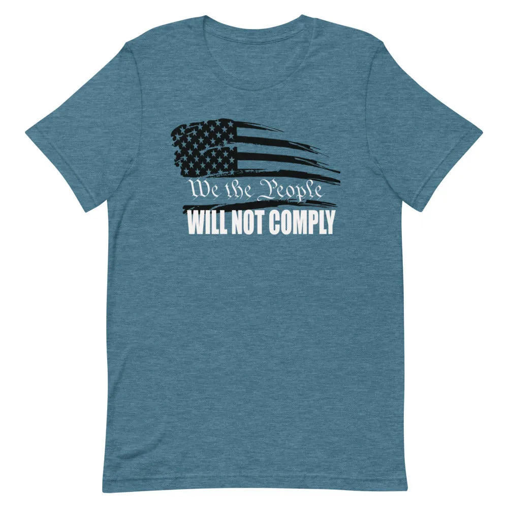 We The People Will Not Comply Short-Sleeve Unisex T-Shirt