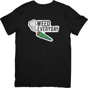 Weed Every day (420) T- shirt