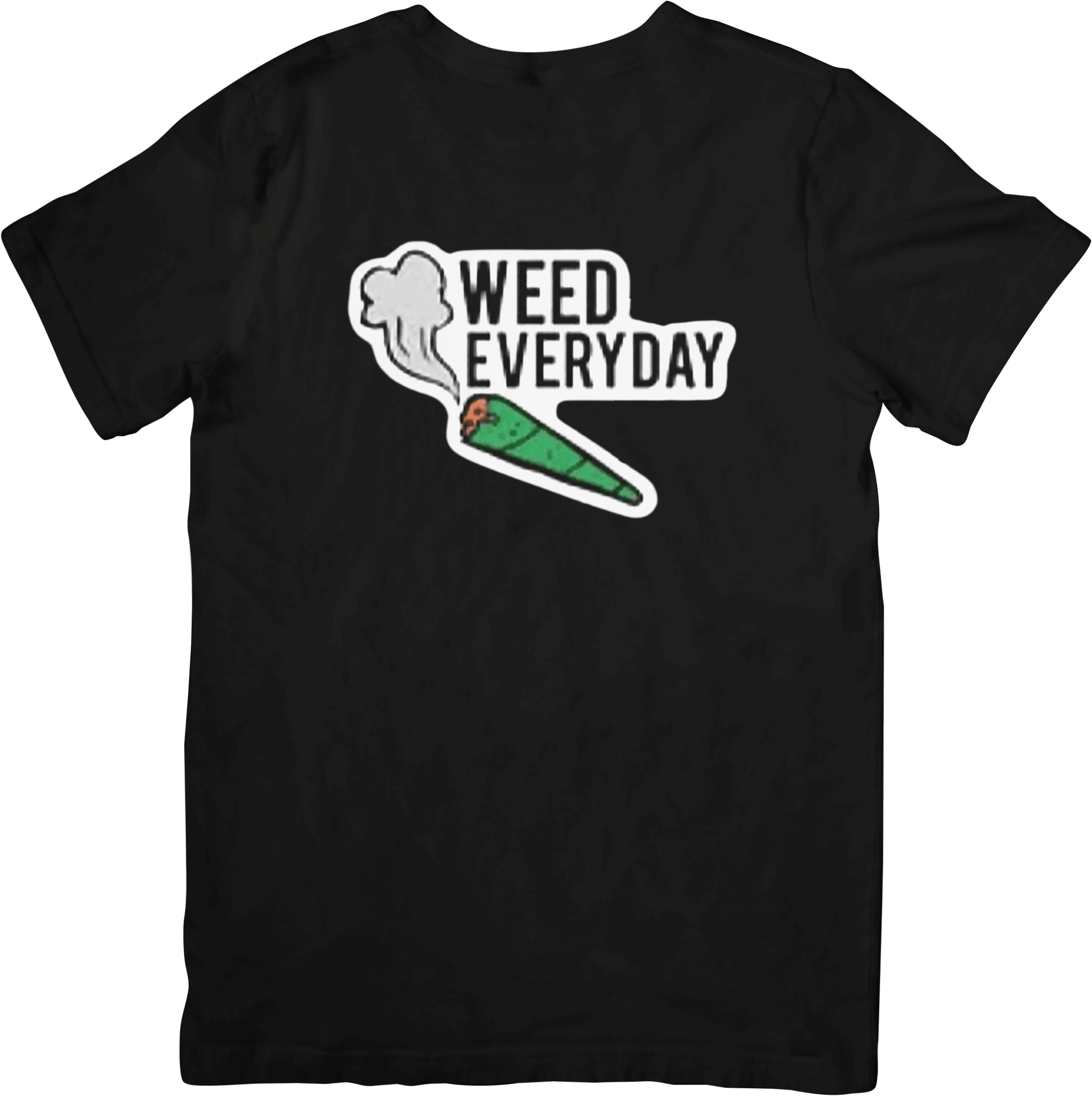 Weed Every day (420) T- shirt