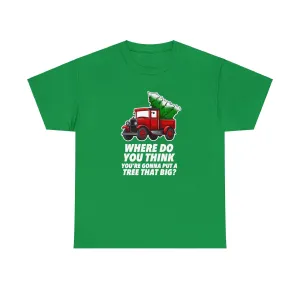 Where Do You Think You're Gonna Put A Tree That Big?