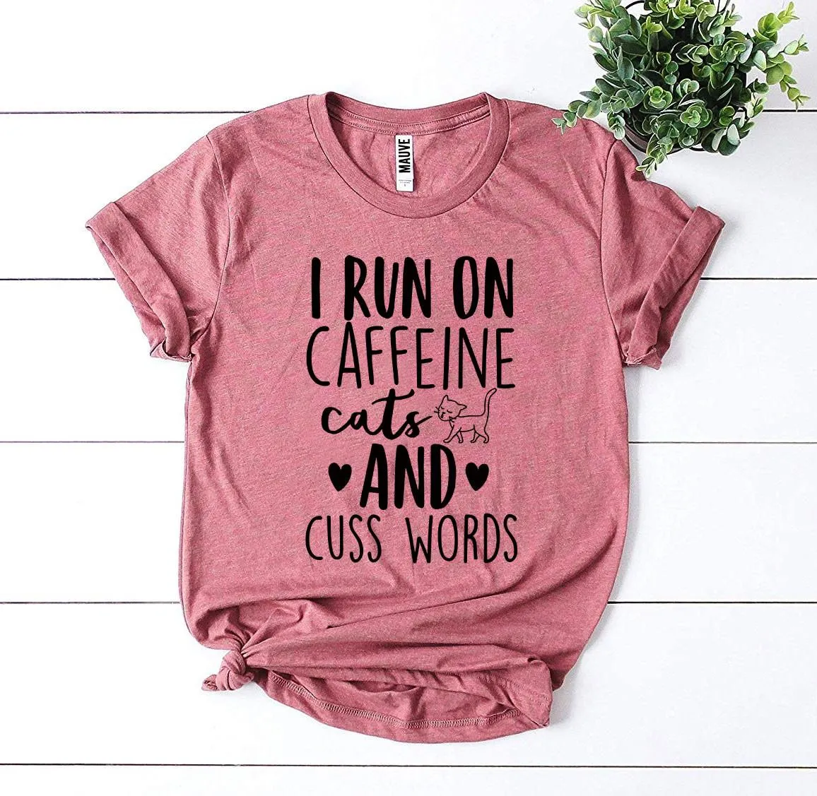 Women's I Run On Caffeine Cats And Cuss Words T-shirt