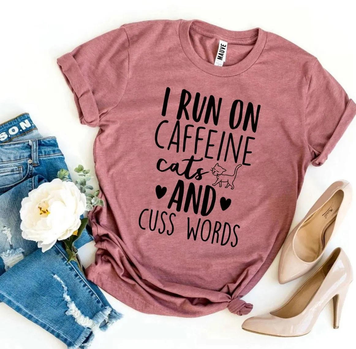 Women's I Run On Caffeine Cats And Cuss Words T-shirt